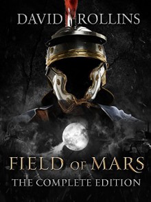 Field of Mars (The Complete Novel) (Collision) - David Rollins