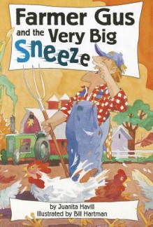 Reading 2000 Leveled Reader 2.52a Farmer Gus and the Very Big Sneeze - Juanita Havill