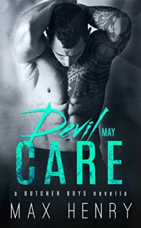 Devil May Care (Butcher Boys Book 3) - Max Henry