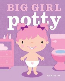 Big Girl Potty - Mary Lee