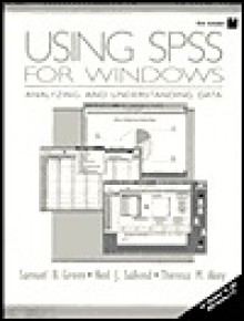 Using SPSS For Windows: Analyzing And Understanding Data - Samuel B. Green, Neil J. Salkind, Theresa M. Akey