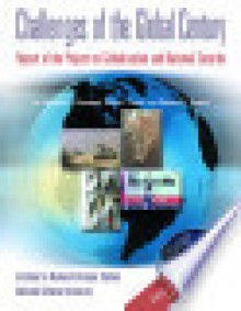 Challenges of the global century : report of the Project on Globalization and National Security - Stephen J. Flanagan