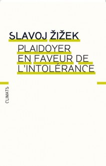 Plaidoyer en faveur de l'intolérance - Slavoj Žižek, Frédéric Joly