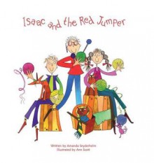 Isaac and the Red Jumper - Amanda Seyderhelm, Ann Scott