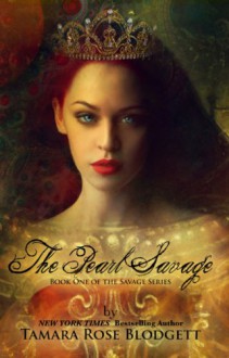 The Pearl Savage - Tamara Rose Blodgett