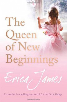 The Queen of New Beginnings - Erica James