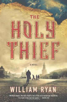 The Holy Thief: A Novel - William Ryan