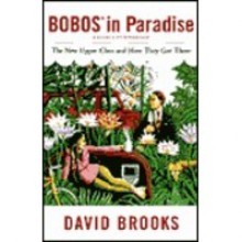 Bobos in Paradise - David Brooks