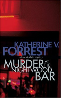 Murder at the Nightwood Bar - Katherine V. Forrest