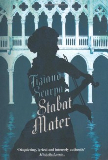 Stabat Mater - Tiziano Scarpa, Shaun Whiteside