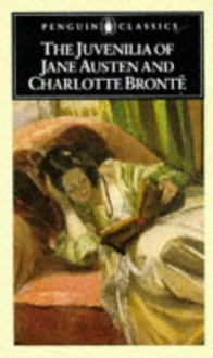 The Juvenilia of Jane Austen and Charlotte Brontë - Charlotte Brontë, Frances Beer, Jane Austen