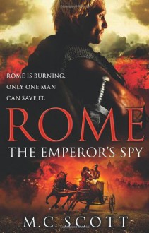 Rome: The Emperor's Spy - M.C. Scott