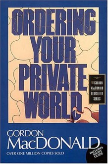 Ordering Your Private World - Gordon MacDonald