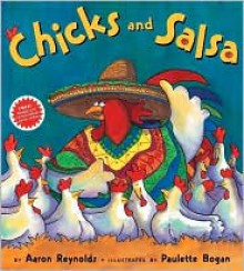 Chicks and Salsa - Aaron Reynolds, Paulette Bogan