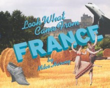 Look What Came From France - Miles Harvey