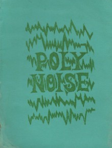 Polynoise - Information abstract for the ElectroMagnetic Spectacle - radical codes for brainwave interference - Amendant Hardiker, mIEKAL aND