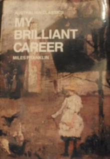 My Brilliant Career - Miles Franklin