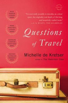 Questions of Travel: A Novel - Michelle de Kretser