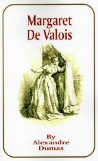 Margaret de Valois - Alexandre Dumas