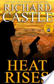 Heat Rises - Richard Castle