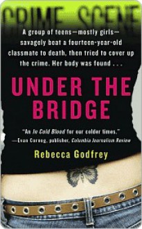 Under the Bridge - Rebecca Godfrey