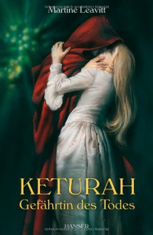 Keturah, Gefährtin des Todes - Martine Leavitt