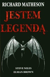 Jestem legendą - Richard Matheson, Steve Niles, Elman Brown