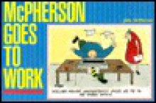 Mc Pherson Goes To Work - John McPherson