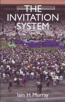 The Invitation System - Iain H. Murray