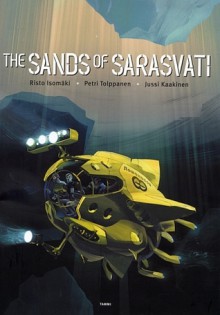 The Sands of Sarasvati - Risto Isomäki, Petri Tolppanen, Jussi Kaakinen, Lola Richards