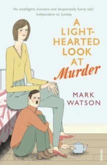 A Light-hearted Look at Murder - Mark Watson