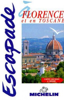 Michelin In Your Pocket Florence et la Toscane, 1e - Michelin Travel Publications