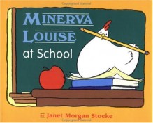 Minerva Louise at School - Janet Morgan Stoeke