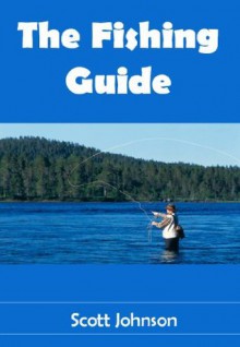 The Fishing Guide - Scott Johnson