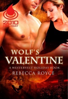 Wolf's Valentine (Westervelt Wolves, #3.5) - Rebecca Royce