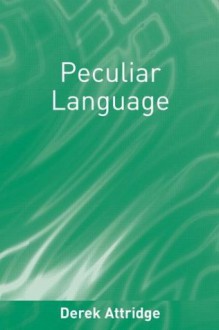 Peculiar Language - Derek Attridge