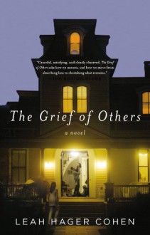 The Grief of Others - Leah Hager Cohen