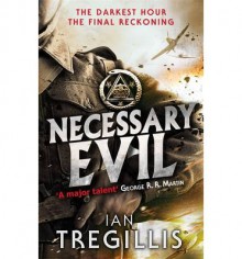 Necessary Evil - Ian Tregillis