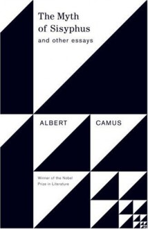 Myth of Sisyphus and Other Essays - Albert Camus