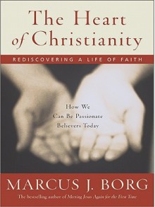 The Heart of Christianity - Marcus J. Borg