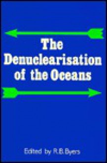 The Denuclearisation of the Oceans - Roddick Beaumont Byers, Pacem in Maribus