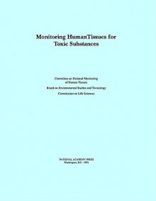 Monitoring Human Tissues For Toxic Substances - National Research Council, Board on Environmental Studies and Toxicology