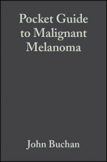 Pocket Guide to Malignant Melanoma - John Buchan, Dafydd Roberts