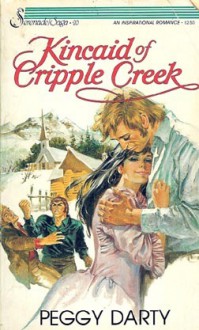 Kincaid of Cripple Creek - Peggy Darty