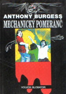 Mechanický pomeranč - Anthony Burgess, Ladislav Šenkyřík