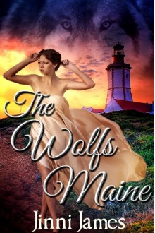 The Wolfs Maine (Out of Print) - Jinni James