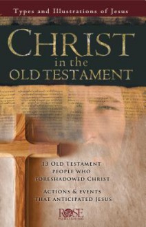 Christ in the Old Testament Pamphlet: Types and Illustrations of Jesus - Rose Publishing