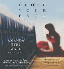 Close Your Eyes (Audio) - Amanda Eyre Ward, Meera Simhan, Phoebe Zimmerman, Phoebe Zimmermann