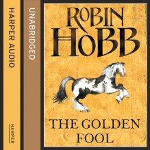 The Golden Fool: The Tawny Man Trilogy, Book 2 - Robin Hobb