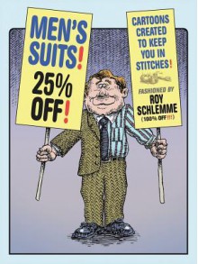 Men's Suits! 25% Off!: Cartoons Created to Keep You in Stitches - Roy Schlemme